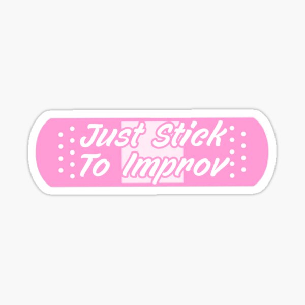Item preview, Stick to improv  designed and sold by Tunnelsnakefool.
