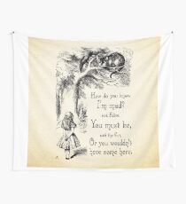 Alice in Wonderland Quote - How Do You Know I'm Mad - Cheshire Cat Quote - 0173 Wall Tapestry