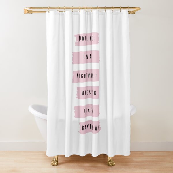 Darling Im a nightmare dressed like a daydream Taylor Swift 1989 Album Blank Space Lyrics Shower Curtain