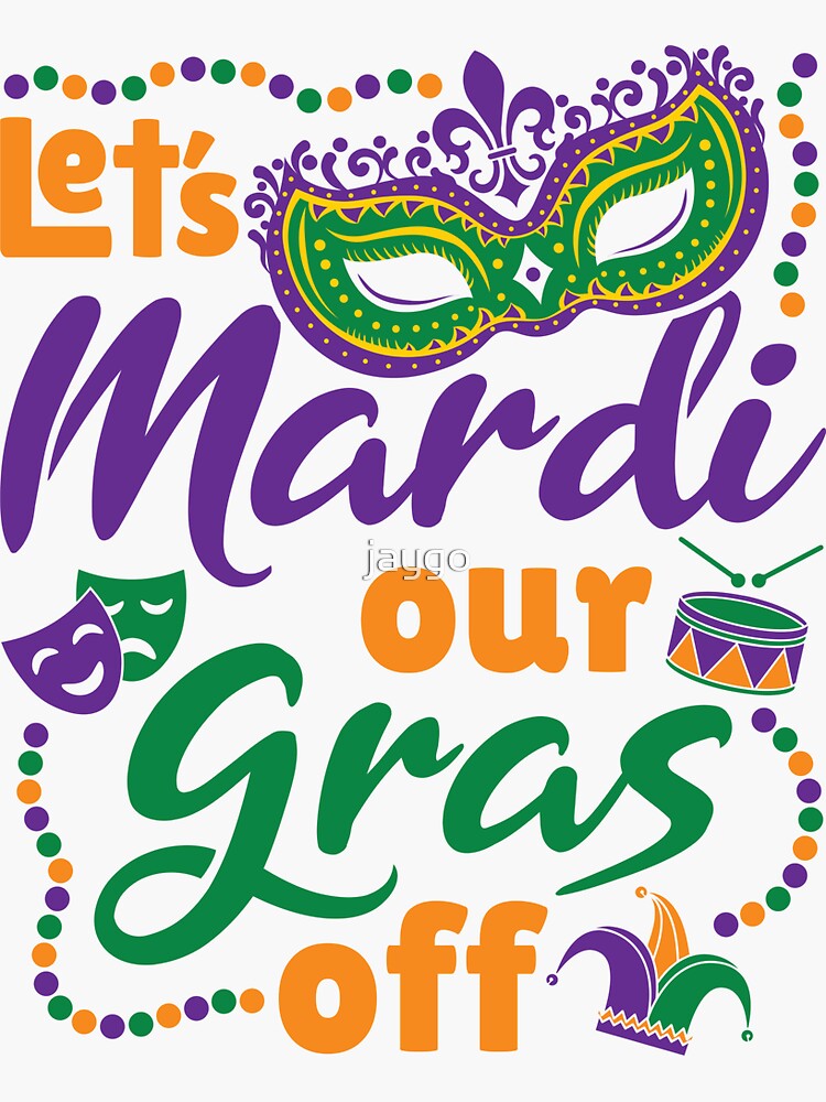 Laissez Les Bons Temps Rouler Mardi Gras Sticker for Sale by jaygo