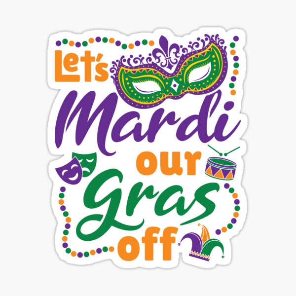 Laissez Les Bons Temps Rouler Mardi Gras Stickers – Ashlynn Elliff Designs