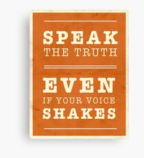 Speak the Truth Canvas Print