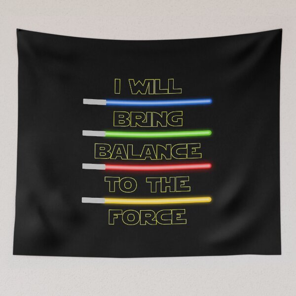 Item preview, I Will Bring Balance To The Force - Sabers designed and sold by SandersApparel.