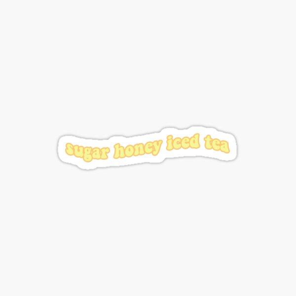 "sugar honey iced tea Word Sticker" Sticker by sweetella14 Redbubble