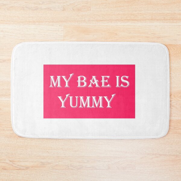 Item preview, My bae is yummy designed and sold by TagCreation.