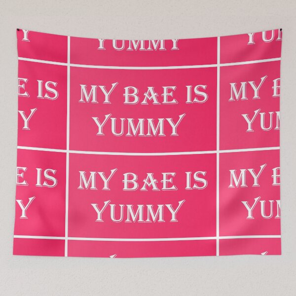 Item preview, My bae is yummy designed and sold by TagCreation.