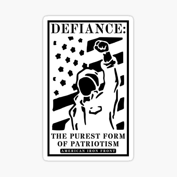 Defiance: The Purest Form of Patriotism Sticker
