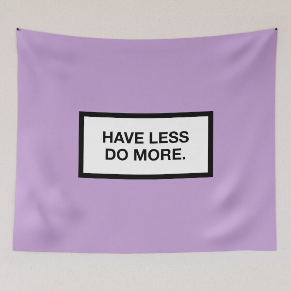 Item preview, HAVE LESS DO MORE. designed and sold by ZANGRAM.