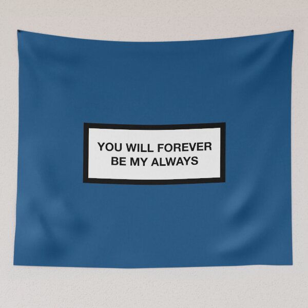 Item preview, YOU WILL FOREVER BE MY ALWAYS designed and sold by ZANGRAM.
