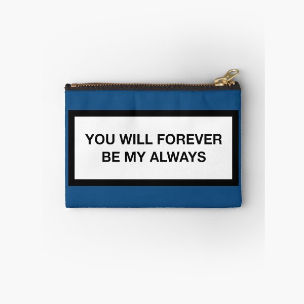 Item preview, YOU WILL FOREVER BE MY ALWAYS designed and sold by ZANGRAM.