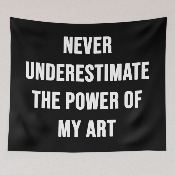 Item preview, Never Underestimate the Power of My Art | Typography designed and sold by rsty11.