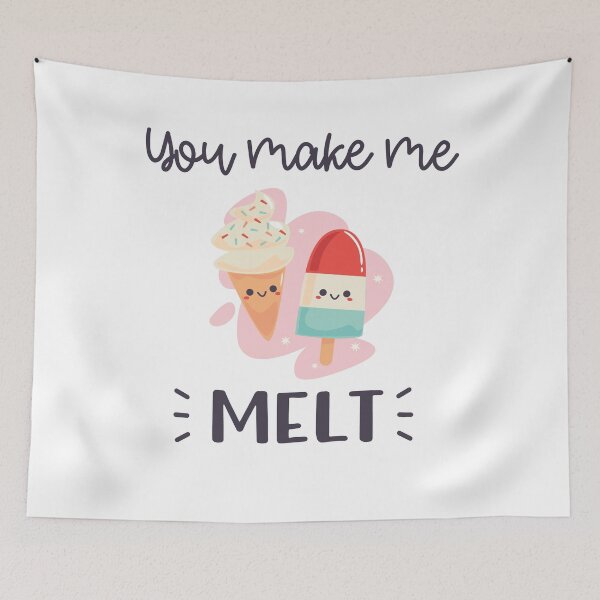 Item preview, You Make Me Melt designed and sold by Phorase.