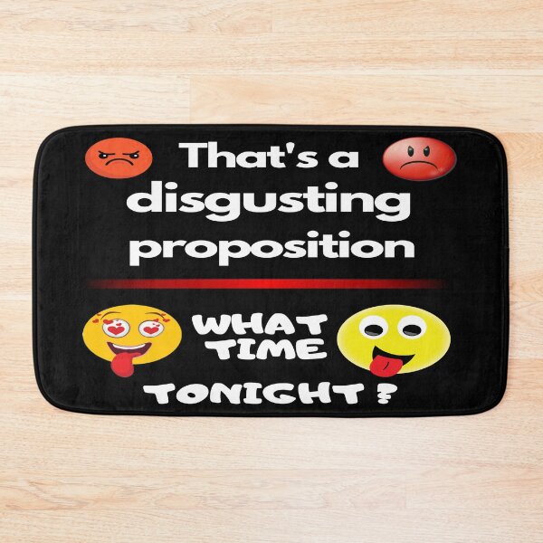 Item preview, That's a disgusting proposition, What time tonight. designed and sold by jayne0524.