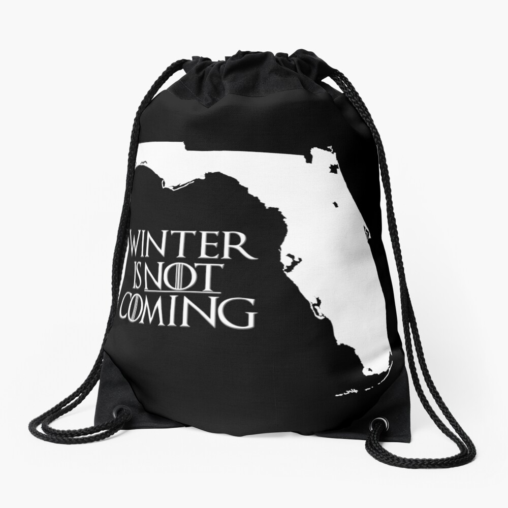 Winter is NOT coming Drawstring Bag