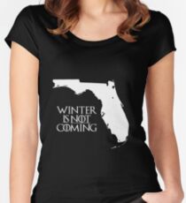 Winter is NOT coming Women's Fitted Scoop T-Shirt