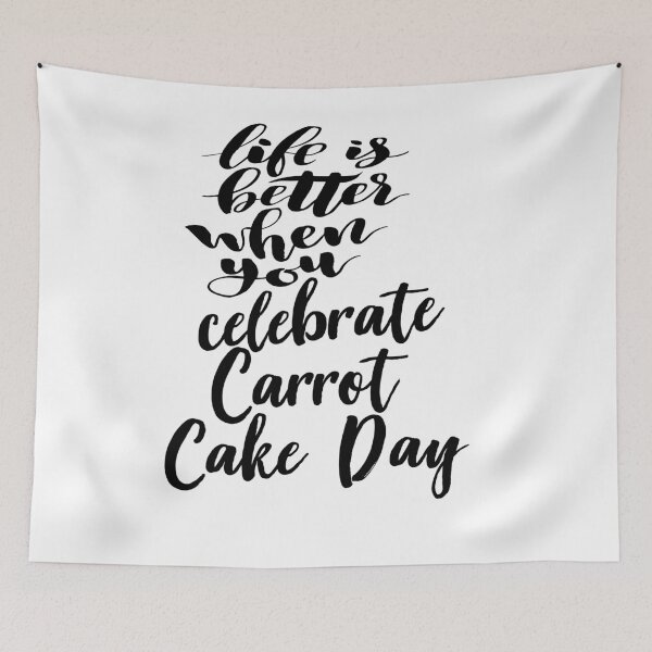 Item preview, Life Is Better When You Celebrate Carrot Cake Day February 3 designed and sold by ProjectX23.