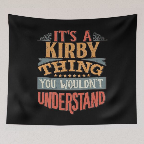 Item preview, Kirby Name -  It's A Kirby Thing You Wouldn't Understand designed and sold by Bontini.