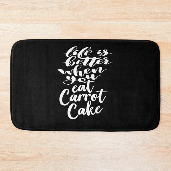 Item preview, Life Is Better When You Eat Carrot Cake designed and sold by ProjectX23.