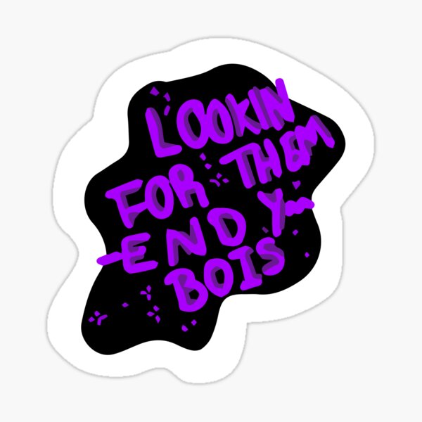 Looking for them Endy Bois Sticker