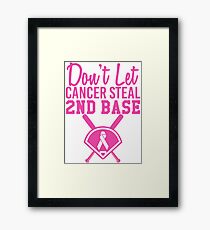 Don't Let Cancer Steal Second Base Framed Print