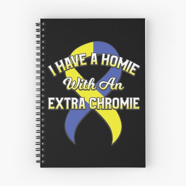 Item preview, Down Syndrome Awareness Gift - I Have A Homie With Extra Chromie - Trisomy 21 designed and sold by kntranhoang.
