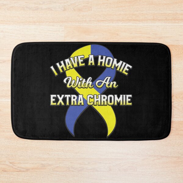 Item preview, Down Syndrome Awareness Gift - I Have A Homie With Extra Chromie - Trisomy 21 designed and sold by kntranhoang.