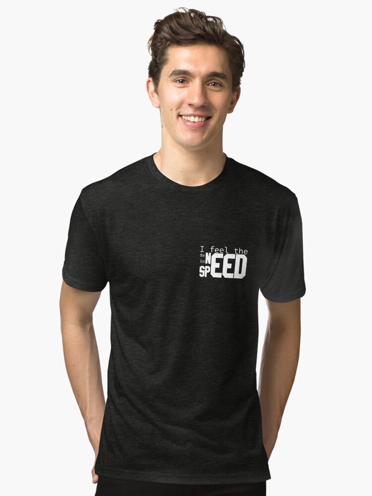 I Feel The Need The Need For Speed T-Shirt