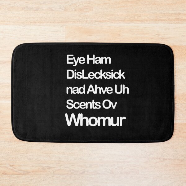 Item preview, I Am Dyslexic And Have a Sense of Humor - (MisSpelt & Wrong) designed and sold by Thingy72.