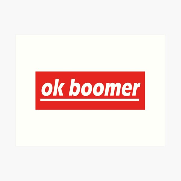 ok boomer Art Print