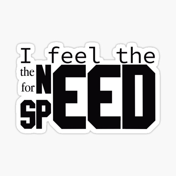 I Feel the Need.. The Need for Speed - Movies - Sticker