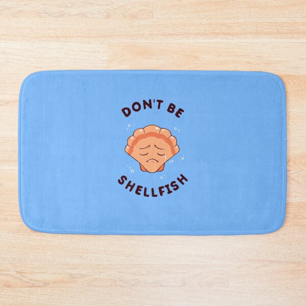 Item preview, Don't Be Shellfish designed and sold by Yipptee Shirts.