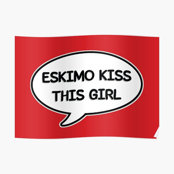 "Eskimo Kiss This Girl Impractical Jokers" Poster by becromanchik