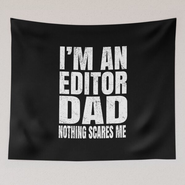 Item preview, I'm An Editor Dad Nothing Scares Me - Funny Editing design designed and sold by Grabitees.