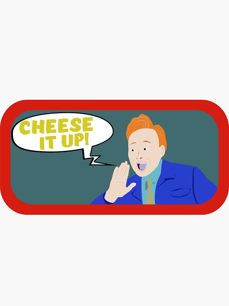 "Cheese It Up! cheeseitup Conan Shouting at Jordan T Shirt" Sticker