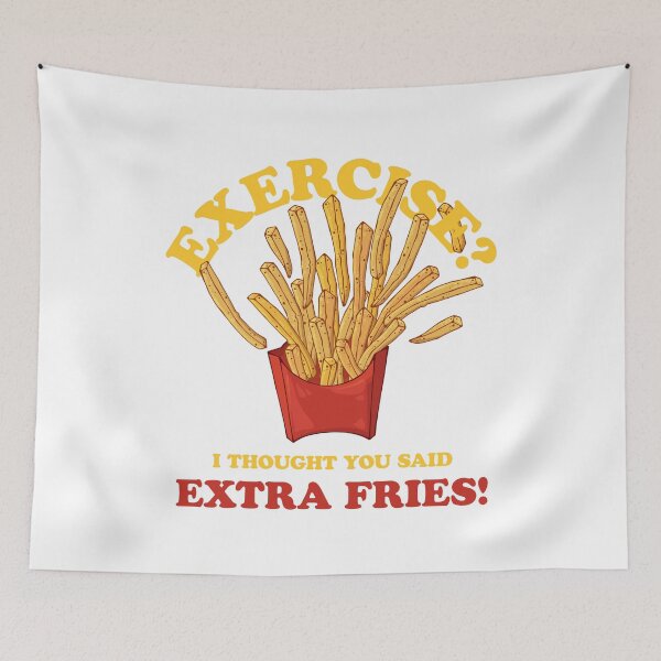 Item preview, Exercise - I Thought You Said Extra Fries - French Fries designed and sold by alt0230.