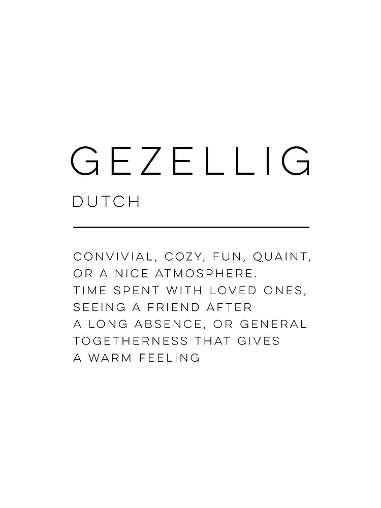 "Gezellig Definition" Art Print for Sale by wisemagpie Redbubble