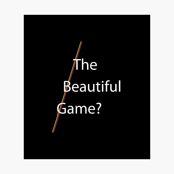 Item preview, Love Football: The Beautiful Game ruined? designed and sold by careerdesigns.