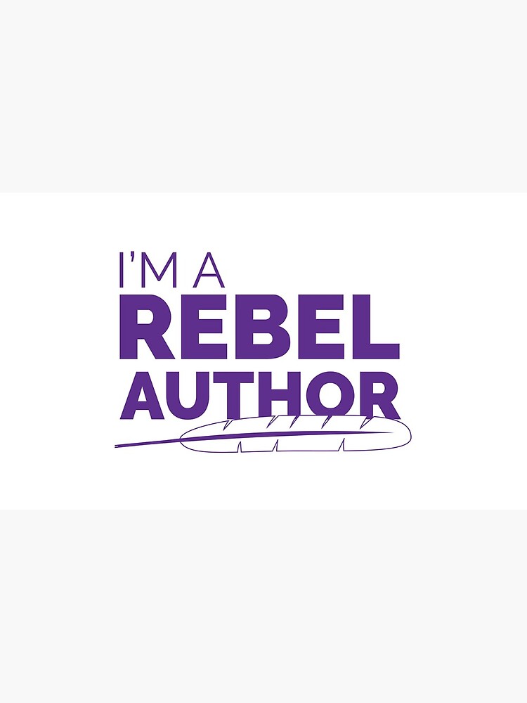 I'm a Rebel Author by RebelAuthor