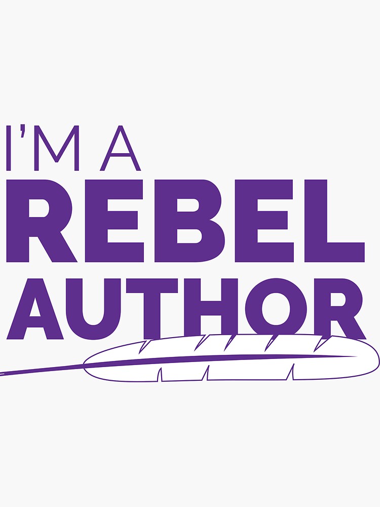 I'm a Rebel Author by RebelAuthor