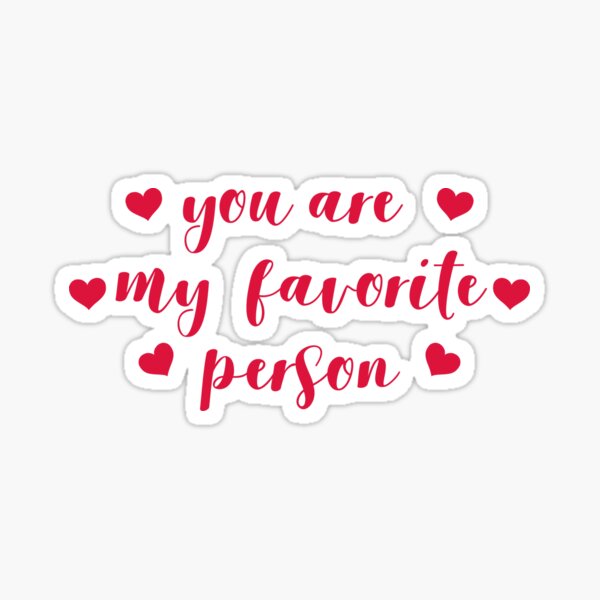 You Are My Favorite Person Sticker Von Katesl Redbubble
