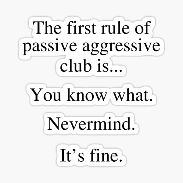Item preview, The First Rule Of Passive Aggressive Club designed and sold by kjanedesigns.