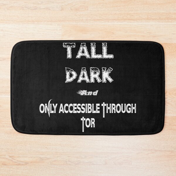Item preview, Tall, Dark, and Only Accessible Through TOR designed and sold by Shounenbat.