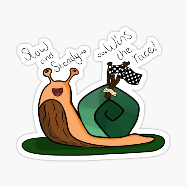 Slow And Steady Sticker By Stockdale123456 Redbubble 7997