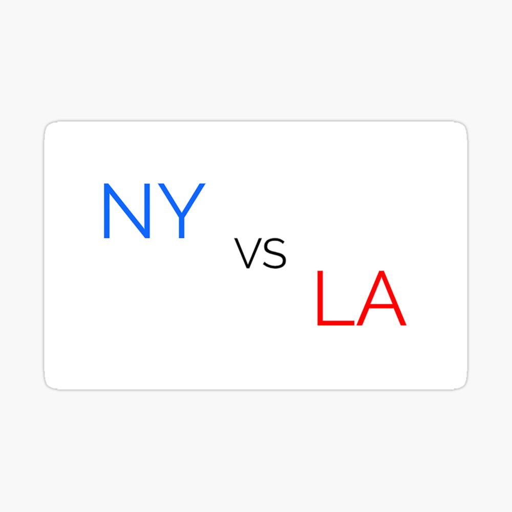 New York Vs. Los Angeles