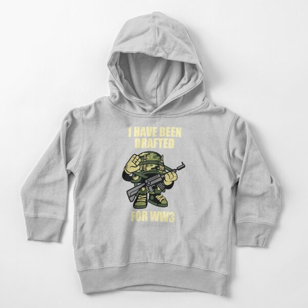 DRAFTED FOR WW3 WORLD WAR 3 Toddler Pullover Hoodie