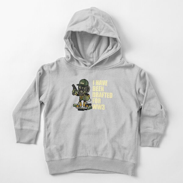 DRAFTED FOR WORLD WAR 3 WW3 Toddler Pullover Hoodie