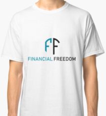 Financial freedom Classic T-Shirt