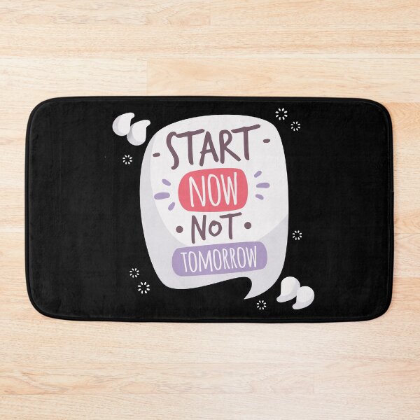 Item preview, Start Now Not Tommorow designed and sold by ThiagoBeck.