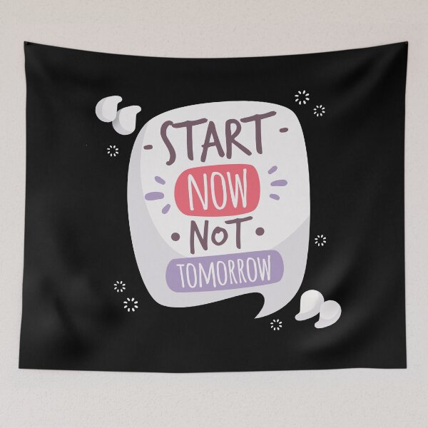 Item preview, Start Now Not Tommorow designed and sold by ThiagoBeck.
