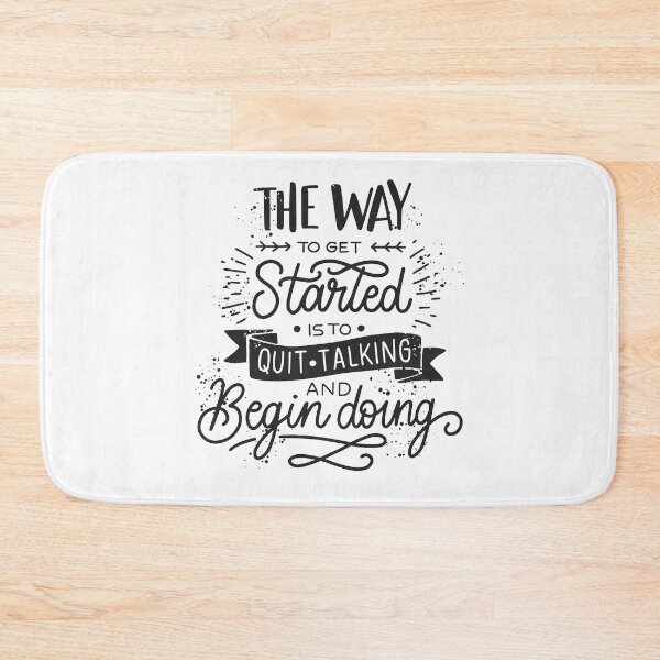 Item preview, the way to get started is to quit talking and begin doing designed and sold by ThiagoBeck.